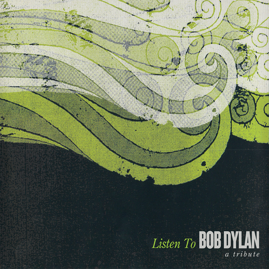 Listen To Bob Dylan: A Tribute